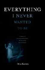 Thumbnail image for Book Review: Everything I Never Wanted to Be