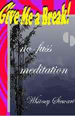 Thumbnail image for Book Spotlight and Giveaway: Give Me A Break! No-Fuss Meditation