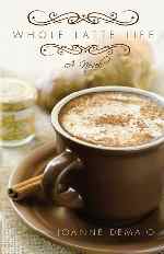 Thumbnail image for Book Review and Giveaway:  Whole Latte Life